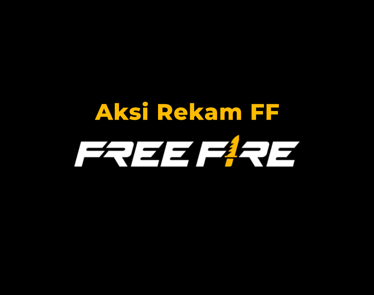 Aksi Rekam FF